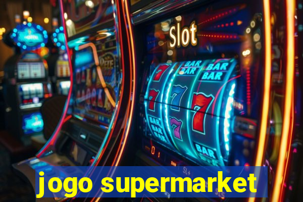 jogo supermarket